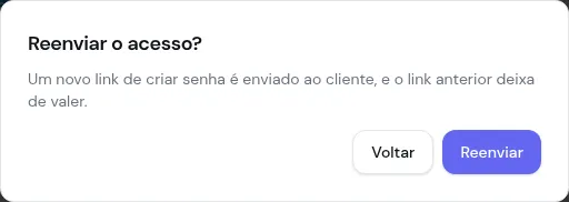 Confirmação Reenviar o acesso, avisando que o link anterior deixa de valer