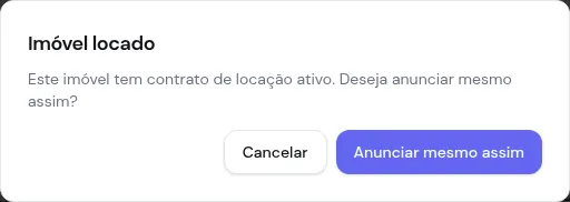 Diálogo Imóvel locado pedindo confirmação para anunciar mesmo assim